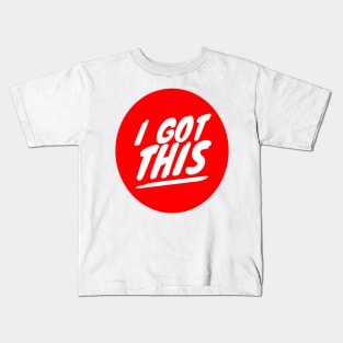 I Got This Kids T-Shirt